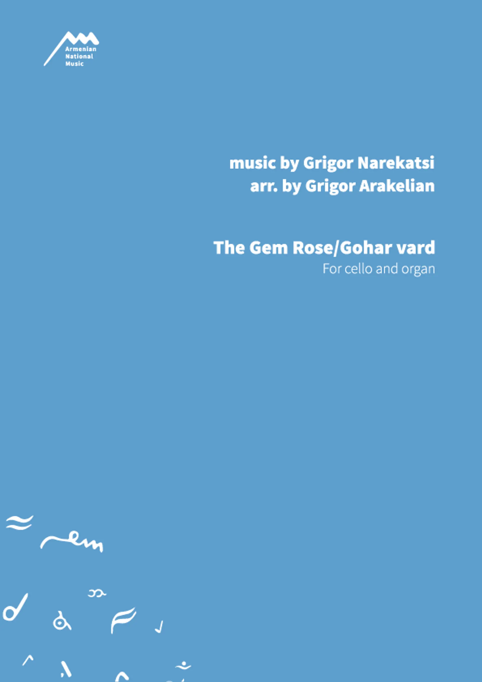 THE GEM ROSE/GOHAR VARD - For Cello and Organ — Grigor Arakelian