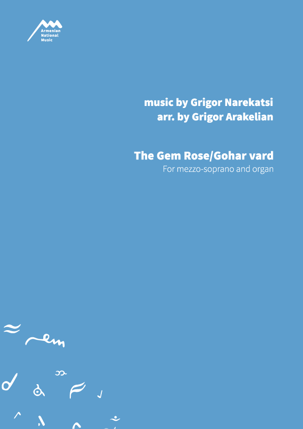 THE GEM ROSE/GOHAR VARD - For Mezzo-soprano and Organ — Grigor Arakelian