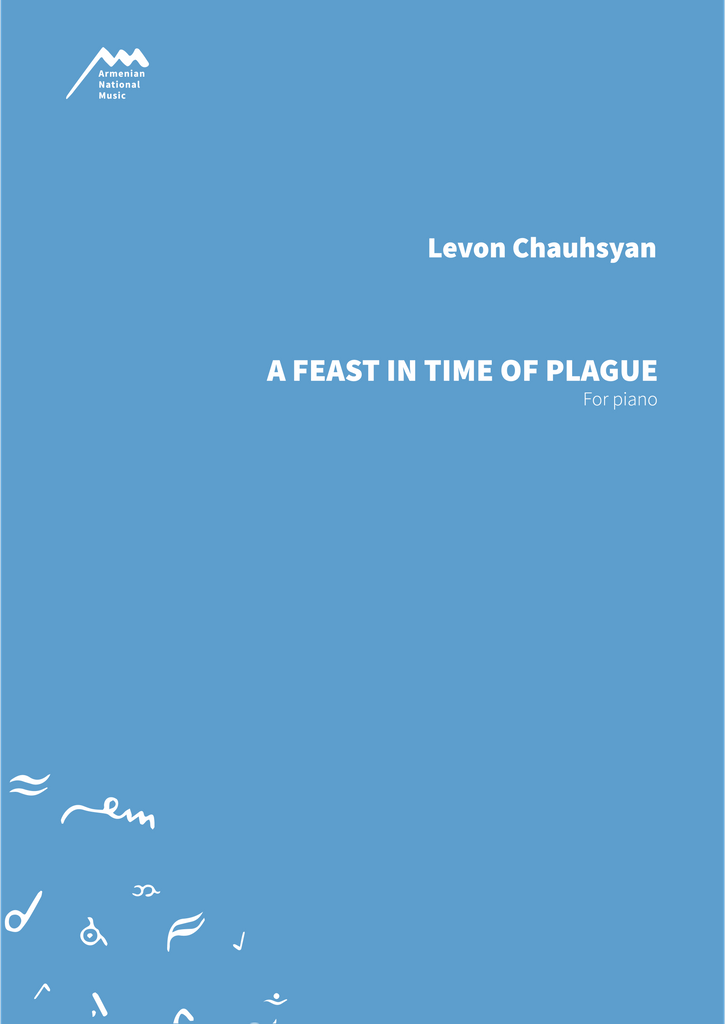 A FEAST IN TIME OF PLAGUE — Levon Chaushyan